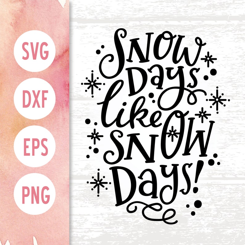 Download Snow Days Like Snow Days SVG Cute Winter Svg File Snow Svg ...