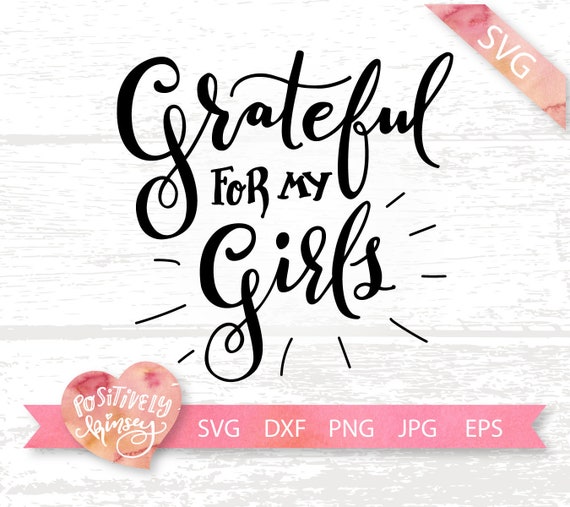 Download Grateful For My Girls Svg Girl Mom Svg Design Mothers Day Etsy