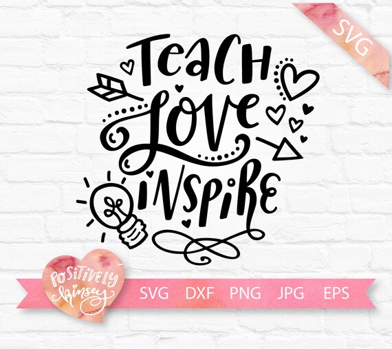 Download Teach Love Inspire Svg Teacher Svg File Teacher Shirt Svg Etsy