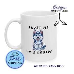 Funny Vet Mug – Trust Me I’m a Dogtor – Veterinarian Gift – Dog Lover Coffee Mug – Vet Tech Gift – Pet Doctor Siberian Husky