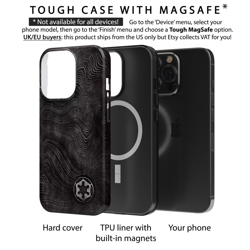 May include: A black phone case with a textured design and a built-in magnetic ring. The case is compatible with MagSafe chargers. The text "TOUGH CASE WITH MAGSAFE*" is at the top of the image. The text "* Not available for all devices! Go to the 'Device' menu, select your phone model, then go to the 'Finish' menu and choose a Tough MagSafe option. UK/EU buyers: this product ships from the US only but Etsy collects VAT for you!" is below the image. The text "Hard cover", "TPU liner with built-in magnets", and "Your phone" is below the case.