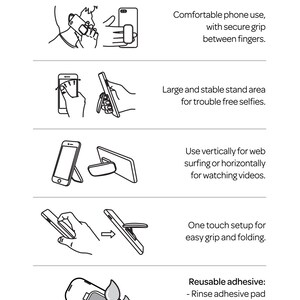 May include: A black and white illustration showing five features of a phone stand. The features include a secure grip, a large stand area, vertical and horizontal viewing, one-touch setup, and a reusable adhesive pad.