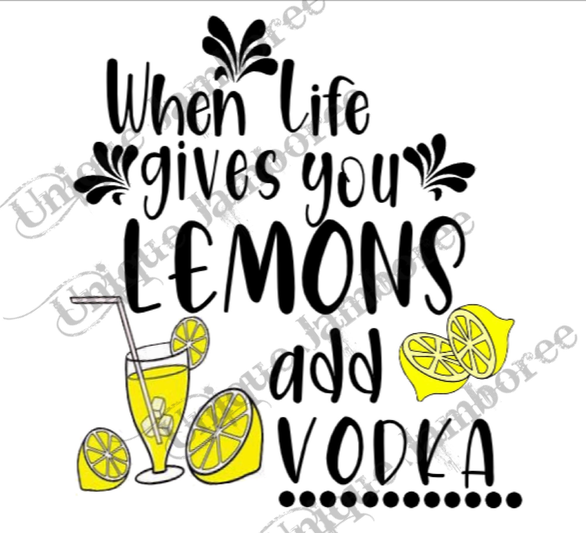 When Life Gives You Lemons Make Vodka Humor PNG SVG File Etsy