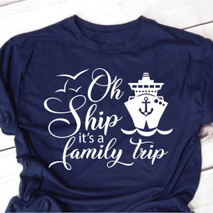Family Cruise SVG Oh Ship It's a Family Trip Svg Cruise - Etsy