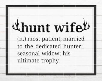 Hunting SVG, Funny Hunter Wife SVG Definition for Shirt, Deer antler SVG, Cricut, Silhouette, Cut File