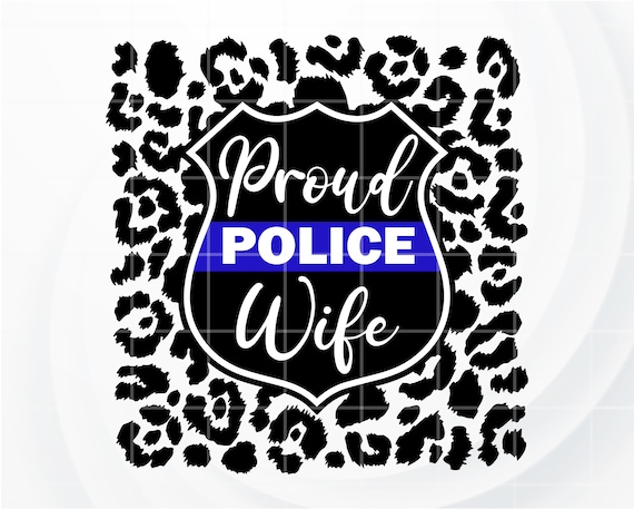 Proud Police Wife SVG, Blue Line Svg, Back the Blue SVG, Fuzzy Leopard  Print SVG Sublimation Png for Shirt, Cricut, Silhouette - Etsy