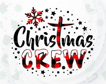 Christmas Crew SVG, Christmas Buffalo plaid SVG, Christian SVG, Christmas quote svg, Cross svg, Group Christmas svg, Family svg for shirt