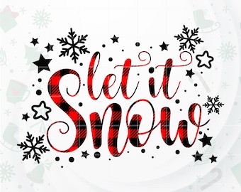 Let it Snow svg, Buffalo Plaid SVG, Christmas quote svg, Snowflake svg, Christmas Buffalo Plaid SVG, PNG files for Cricut and Silhouette