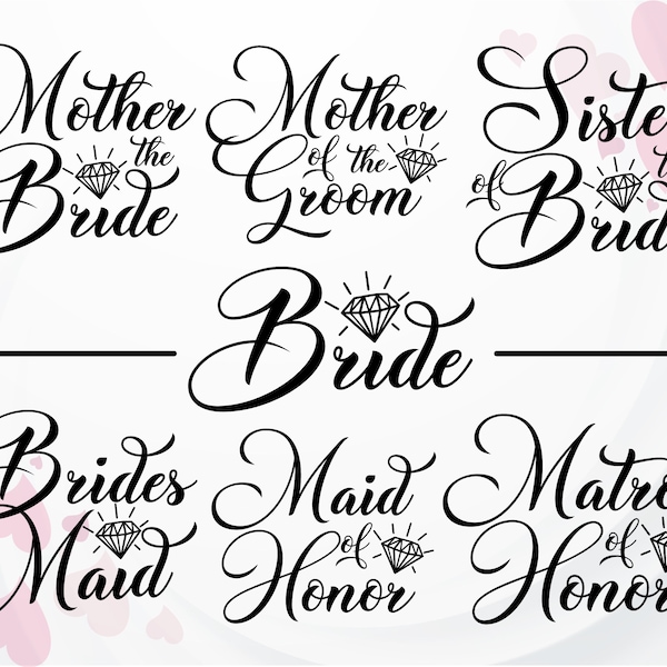 Bride SVG, Bridesmaid SVG, Mother of the Bride svg, Matron of Honor svg for Cricut, Bride shirt svg, Bachelorette Party SVG Bundle