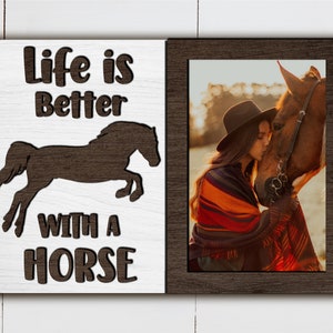 Horse Picture Frame Glowforge SVG Laser Cut File, Life is Better with a Horse svg, Equestrian SVG Farmhouse Decor, Layered for CNC machine
