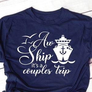 Family Cruise SVG, Aw Ship it&#39;s a Couples trip svg, Cruise svg for Shirt, Cruise SVG, Family Vacation SVG, Cruise Ship svg file