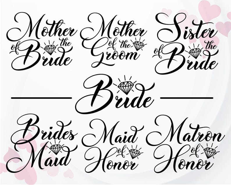 May include: Black and white calligraphy text with a diamond graphic. The text reads "Mother of the Bride", "Mother of the Groom", "Sister of the Bride", "Bride", "Bridesmaid", "Maid of Honor", and "Matron of Honor".