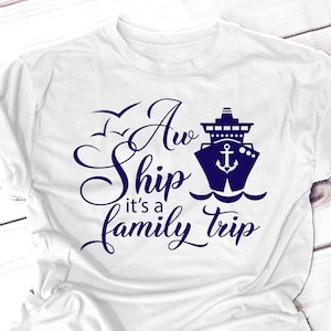 Family Cruise SVG, Aw Ship It's a Family Trip Svg, Cruise Svg for Shirt ...