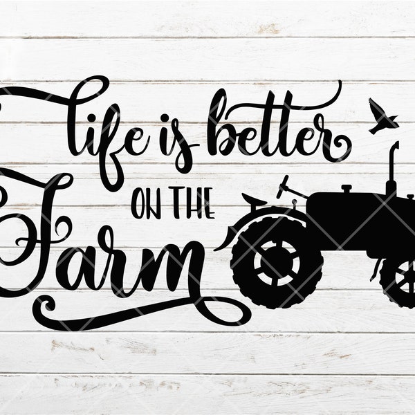 Life Is Better On The Farm SVG, Tractor svg, Farmhouse SVG, Farm life decoration svg, farm sign svg