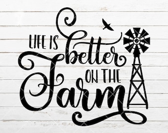 Life Is Better On The Farm SVG, Farmhouse SVG, Farm life decoration svg, Farm sign and quote SVG, png, Cricut, Silhouette cut file