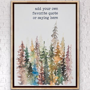Add Your Own Words Quote Saying or Personalized Text Watercolour Trees, Watercolour Personalized Vintage Text Quote Tall Abstract Trees
