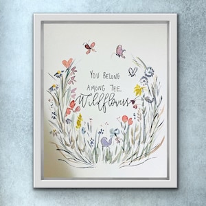 You Belong Among The Wildflowers Print, Floral Hoop Wildflowers Sign, Floral Wildflower Painting, Wildflower Wall Art