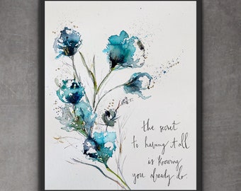 The Secret To Having It All Is Knowing You Already Do Sign, Watercolour Florals and Quote Having Enough
