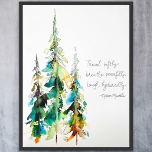 Nelson Madela Watercolor Quote, Tread Softly, Breathe Peacefully, Laugh Hysterically Handlettering Print, Watercolor Tall Trees and Quote