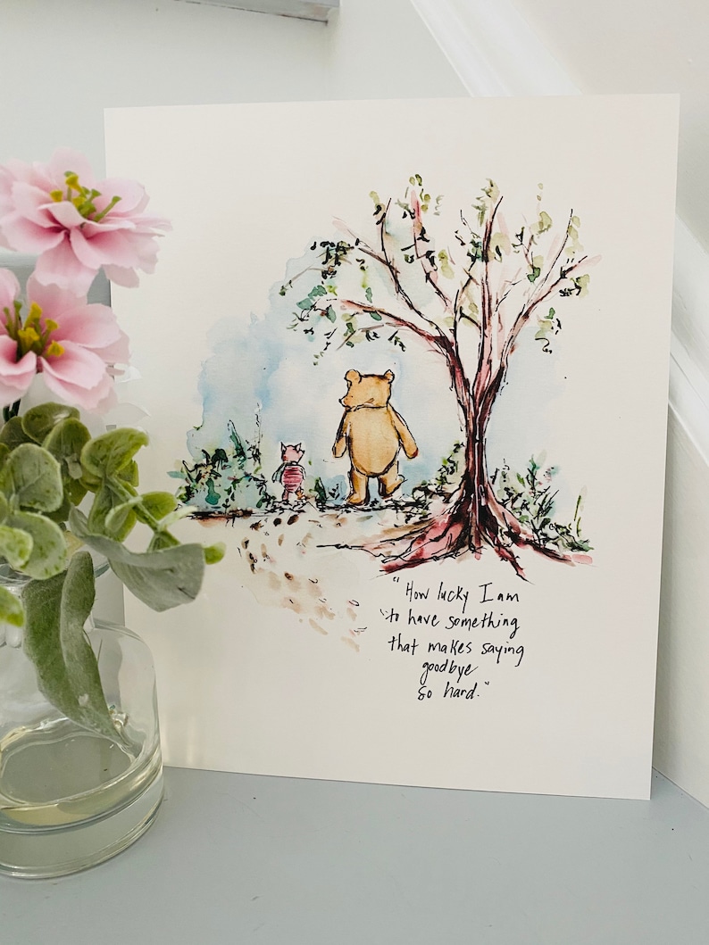 Winnie The Pooh How Lucky I Am To Have Something That Makes Saying Goodbye So Hard Watercolor Print, Sympathy Gift Art image 8