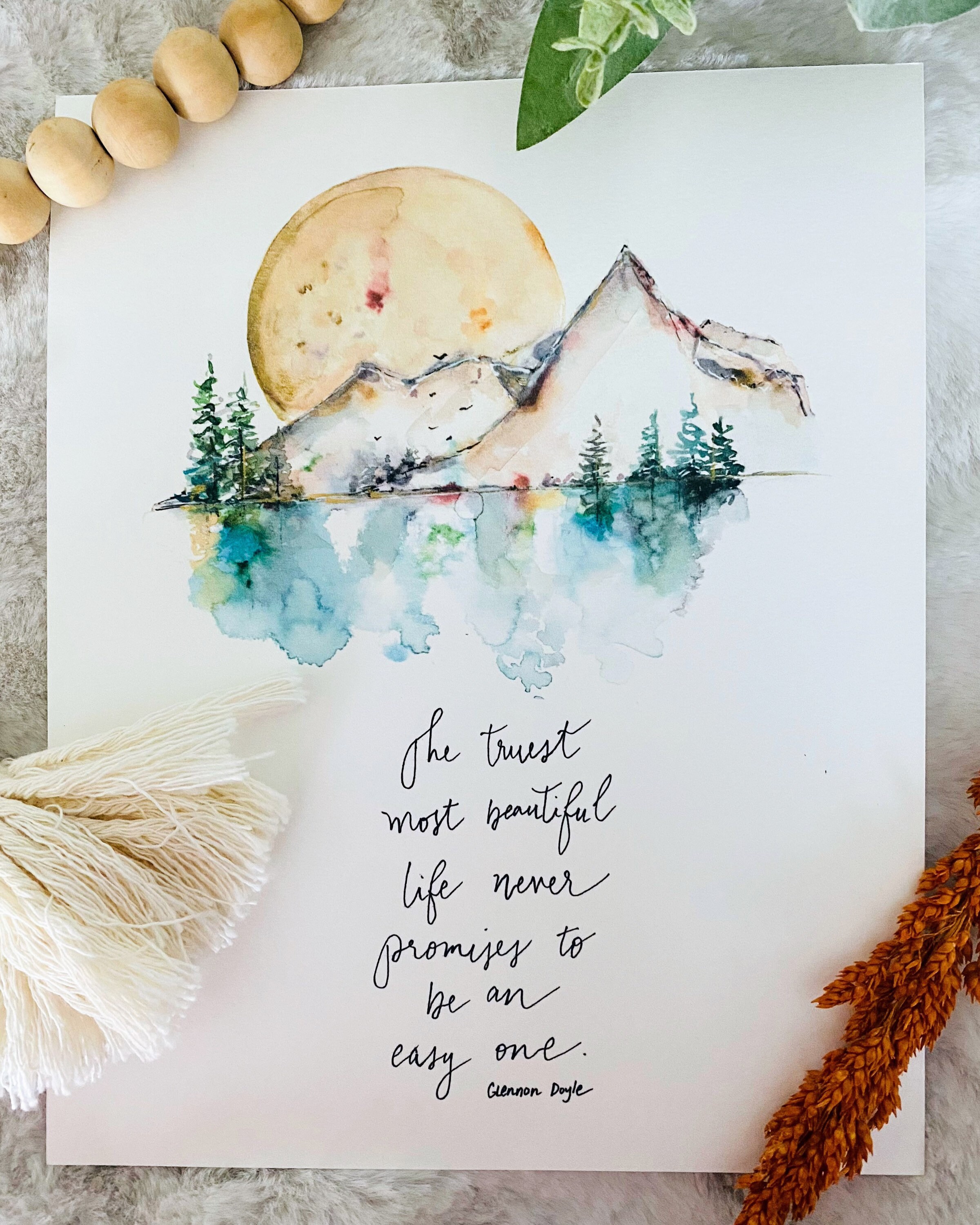 The Truest Most Beautiful Life Never Promises to Be an Easy One Glennon  Doyle Print, Mountain Water Encouragement Quote Print - Etsy, image size:2400x3000
