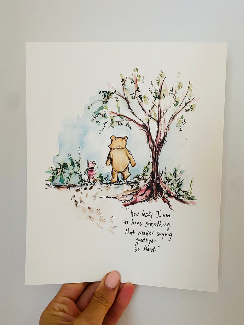 Winnie The Pooh How Lucky I Am To Have Something That Makes Saying Goodbye So Hard Watercolor Print, Sympathy Gift Art image 9