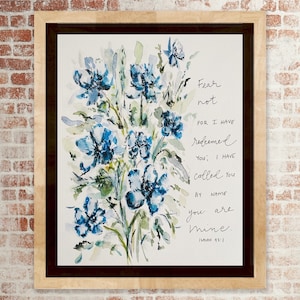 Fear Not For I Have Redeemed You Are Mine Isaiah 43:1 Watercolor Scripture, Called You By Name Redeemed You Art Print, Blue Floral Verse