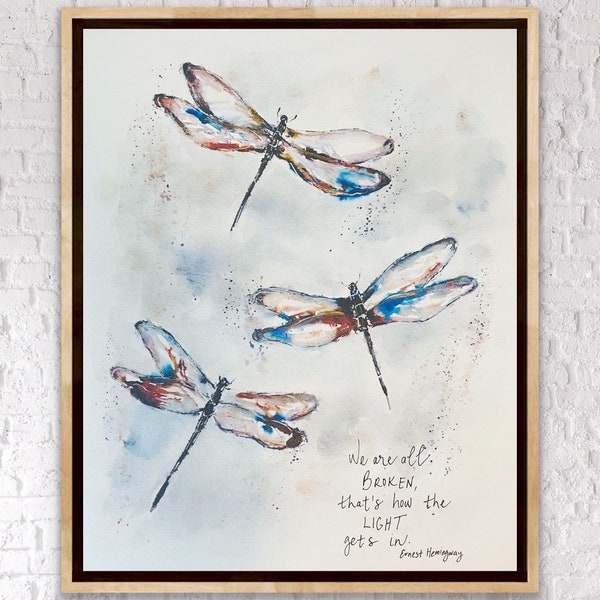 Three Dragonflies and Ernest Hemingway Quote Print, Dragonfly Watercolor Print, Dragonfly All Broken Art Print