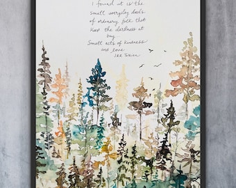 I Found It Is The Small Ordinary Deeds Ordinary People JRR Tolkien Watercolour Print, Boho Nature Inspired Kindness and Love Forest Art