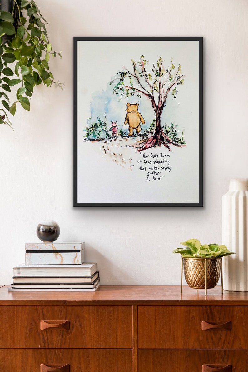 Winnie The Pooh How Lucky I Am To Have Something That Makes Saying Goodbye So Hard Watercolor Print, Sympathy Gift Art image 3