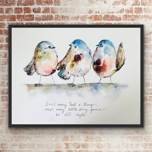 Three Birds Don’t Worry Bout A Thing Neutral and Blue Bird Print, Watercolour Birds In A Row Gonna Be Alright Encouragement Print