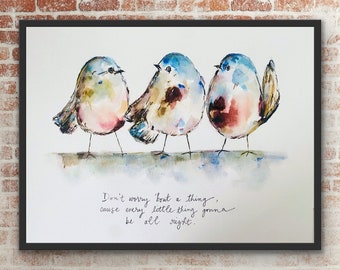 Three Birds Don’t Worry Bout A Thing Neutral and Blue Bird Print, Watercolour Birds In A Row Gonna Be Alright Encouragement Print