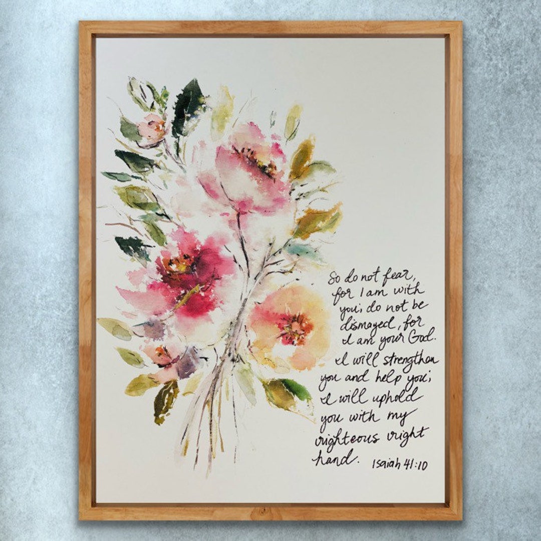 So Do Not Fear for I Am With You, Do Not Be Dismayed I Will Uphold You ...