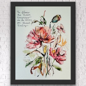 The Flowers That Bloom Tomorrow Are The Seeds You Planted Today Teacher Gift, Pink Floral Quote Bloom, Encouraging Gift Flower Artwork