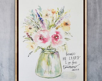 Because He Lives I Can Face Tomorrow Handlettering Vase Art, Easter Sunday Watercolour Floral Print, Amazing Grace Art