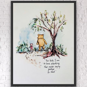 Winnie The Pooh How Lucky I Am To Have Something That Makes Saying Goodbye So Hard Watercolor Print, Sympathy Gift Art image 6