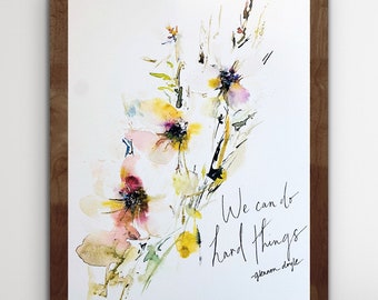 We Can Do Hard Things Glennon Doyle Floral Print, Glennon Doyle Floral Burst Watercolor Print, Floral Encouragement Print