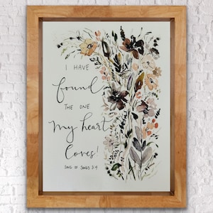 May include: A watercolour painting of a bouquet of flowers with the text "I have found the one my heart loves! Song of Songs 3:4" in black calligraphy.