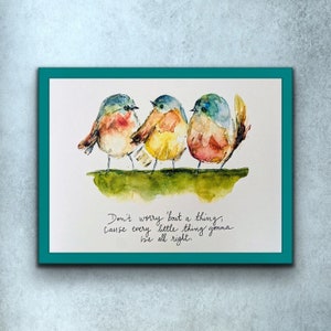 Don’t Worry Bout A Thing Cuz Every Little Things Gonna Be All Right Watercolour Three Birds Print, Three Birdies Song Art Print, Three Birds