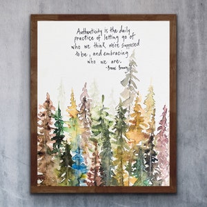 Citazione di autenticità di Brene Brown Acquerello Foresta Stampa, Pratica quotidiana di lasciare andare Stampa Handlettering, Brene Brown Authenticity Office