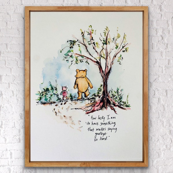 Winnie The Pooh Qué suerte tengo de tener algo que hace que decir adiós sea tan duro Impresión de acuarela, Arte de regalo de simpatía