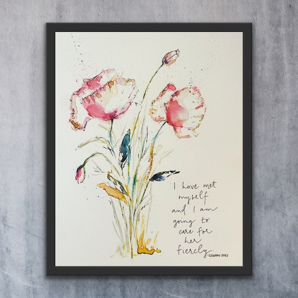 I Have Met Myself And I Am Going to Care For Her Fiercely Glennon Doyle Print, Watercolour Floral Design Quote, Handlettering Encourage Art