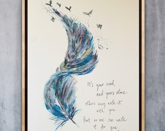 It’s Your Road And Yours Alone Others May Walk It With You But No One Can Walk It For You Rumi Feather Movement Watercolor Art