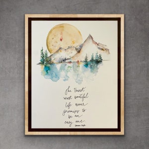 The Truest Most Beautiful Life Never Promises To Be An Easy One Glennon Doyle Print, Mountain Water Encouragement Quote Print