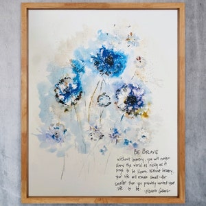 Be Brave Elizabeth Gilbert Art, Elizabeth Gilbert Quote Encouragement Dandelion, Dandelion Print Without Bravery Wall Art Sign, Author Print