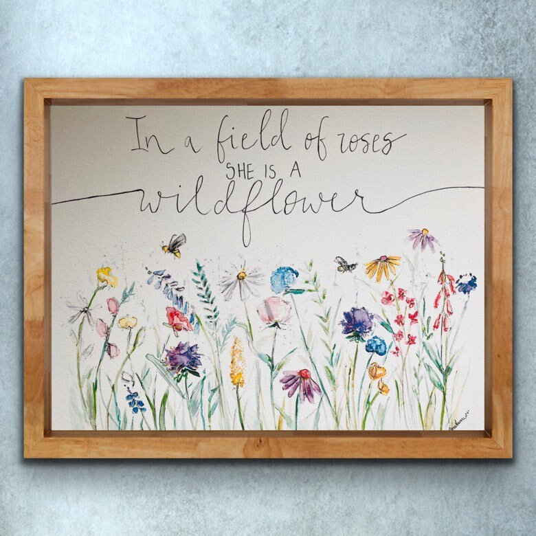 Blushed Collection - In A Field Of Roses She Is A Wildflower - Print