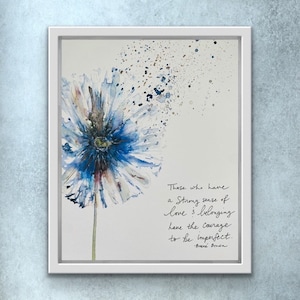 Those Who Have A Strong Sense Of Love Brene Brown Watercolor Print, Dandelion Quote Handlettering Courage To Be Imperfect