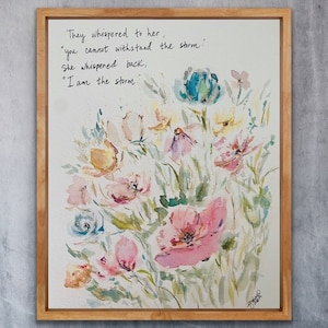Aquarelle pastel, art floral qu'ils lui ont murmuré "Tu ne peux pas résister à la tempête, elle a murmuré en retour Je suis la tempête" Impression aquarelle
