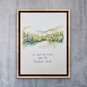 The Best Views Come After The Hardest Climbs Watercolour Forest and Lake Art, Lake And Tree Reflection Quote Wall Art Encouragement Forest