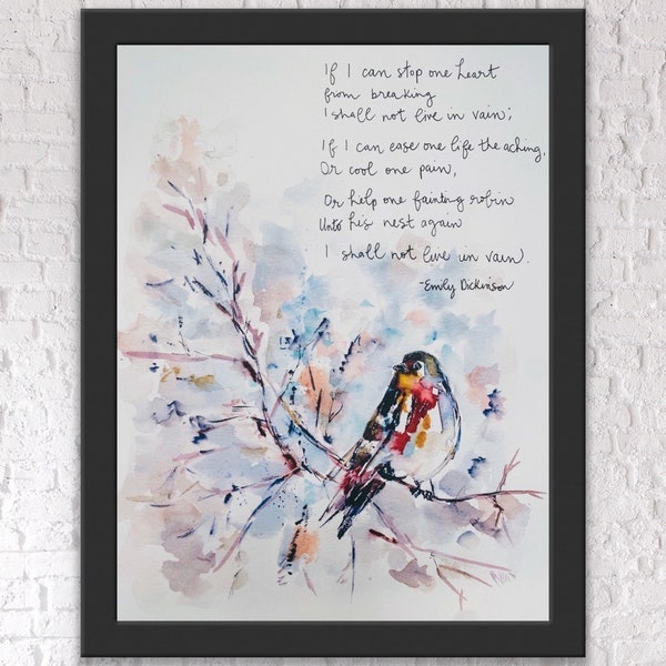 If I Can Stop One Heart From Breaking I Shall Not Live In Vain Emily Dickinson Print, Watercolor Handlettering Poetry and Bird Wall Art